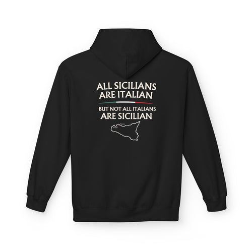 All Sicilians are Italian but not all Italians are Sicilian — Funny Italian Pizza Quote Hoodie
