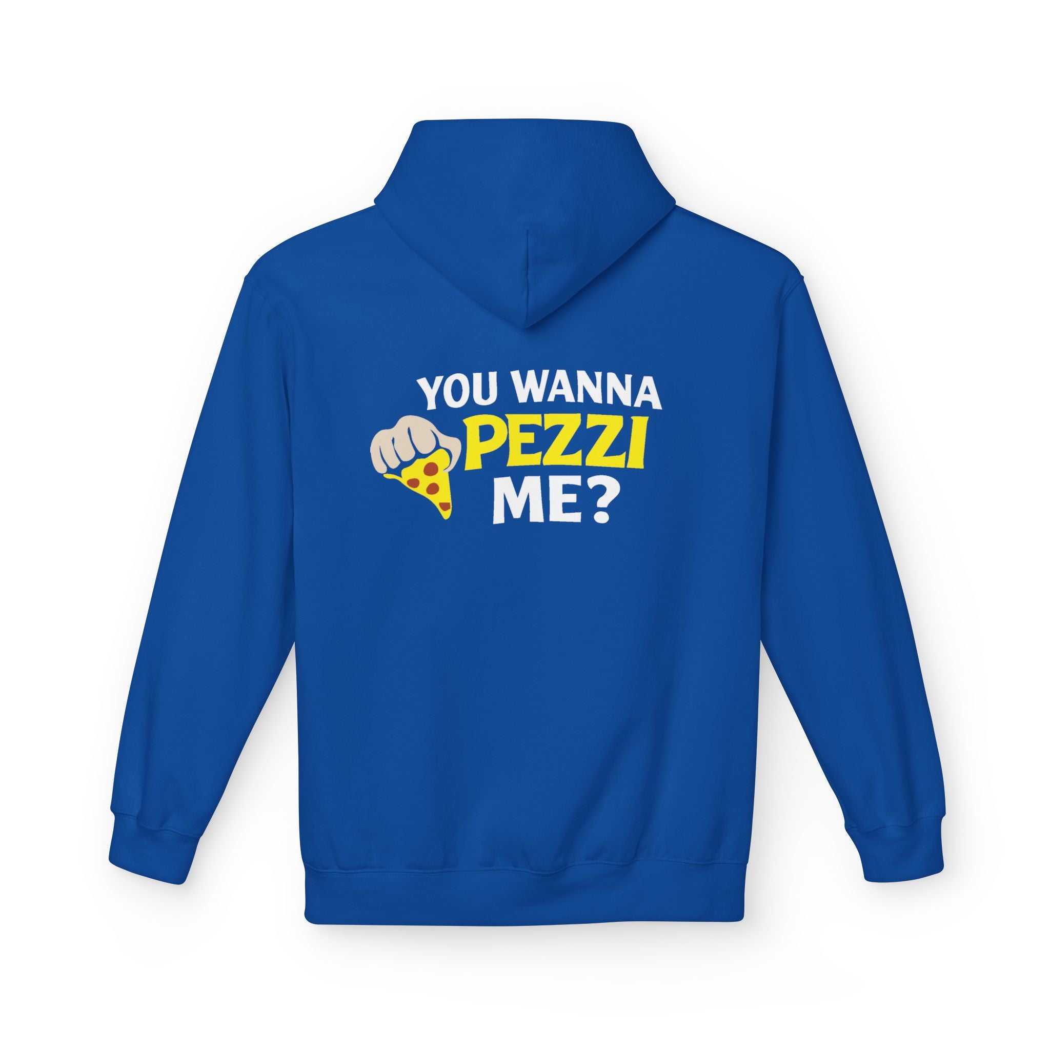 You Wanna Pezzi Me? — Funny Italian Pizza Quote Hoodie