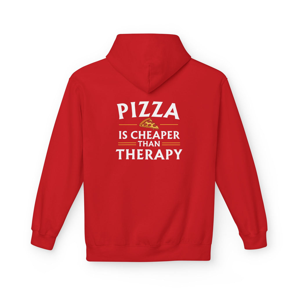 Pizza is Cheaper than Therapy — Quote Hoodie