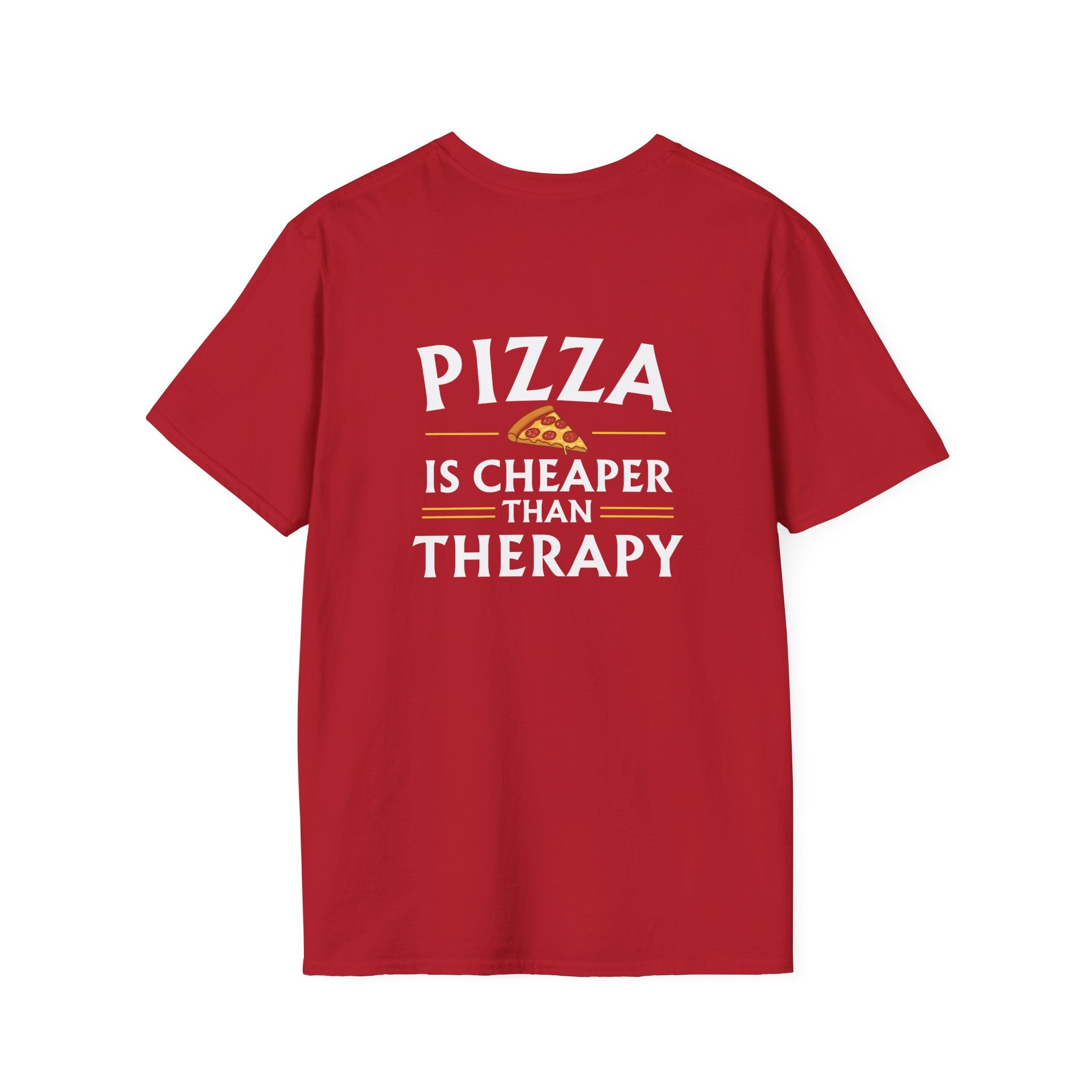 Pizza is Cheaper than Therapy T-Shirt | Saying on Back, Small Chest Emblem