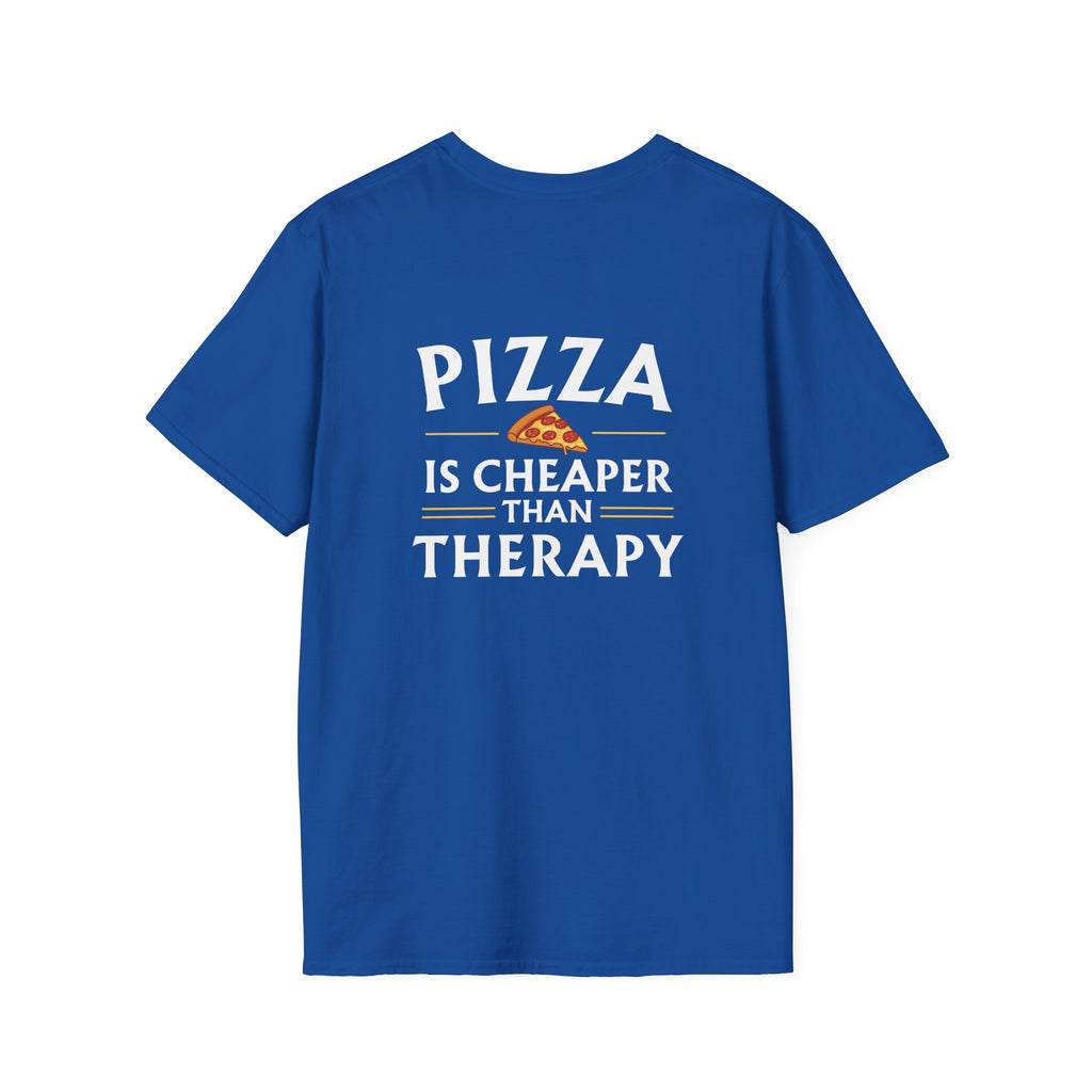 Pizza is Cheaper than Therapy T-Shirt | Saying on Back, Small Chest Emblem