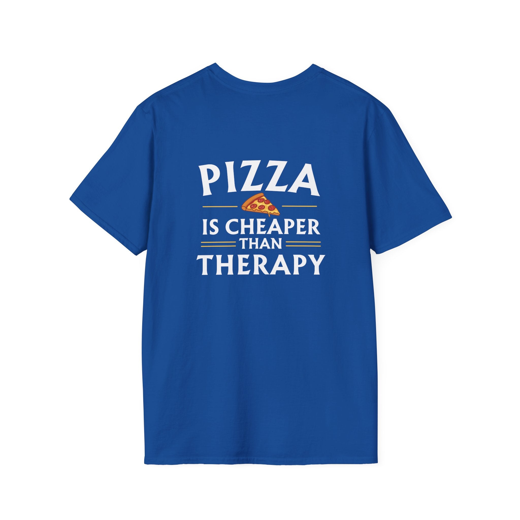 Pizza is Cheaper than Therapy T-Shirt | Saying on Back, Small Chest Emblem
