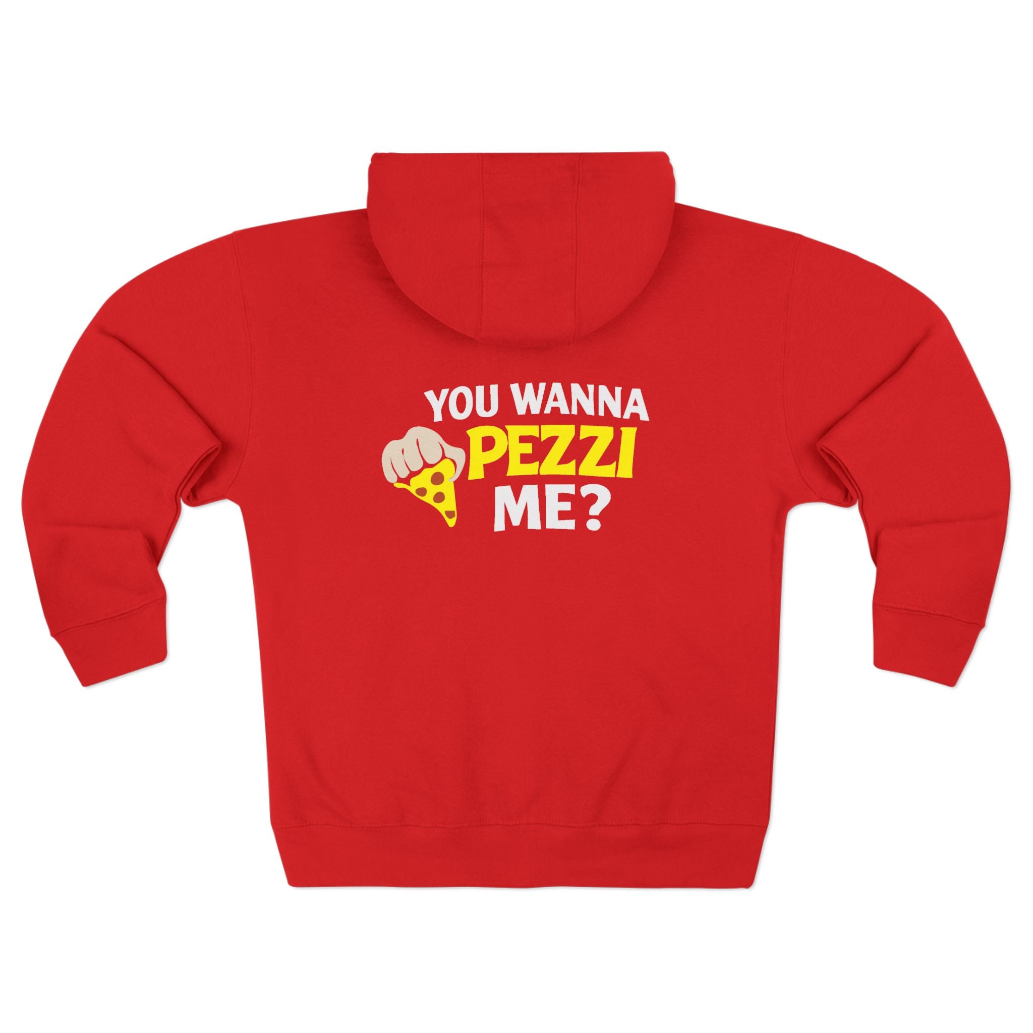 You Wanna Pezzi Me? Pizza Graphic Zip Hoodie | Pizza Lover Apparel