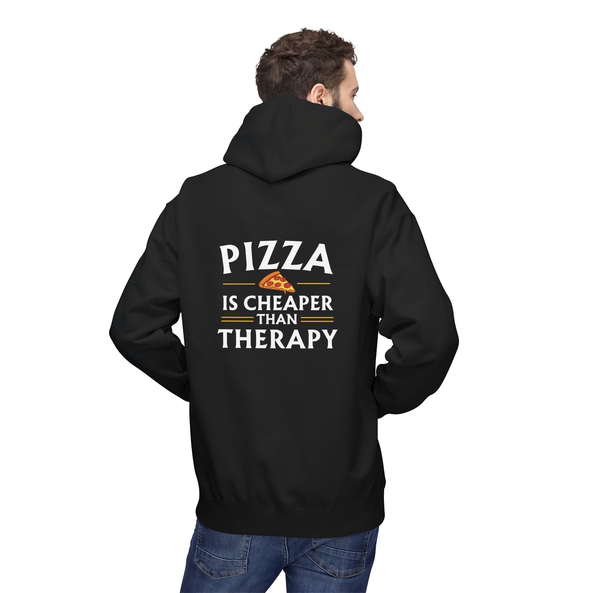 Pizza is Cheaper than Therapy — Quote Hoodie