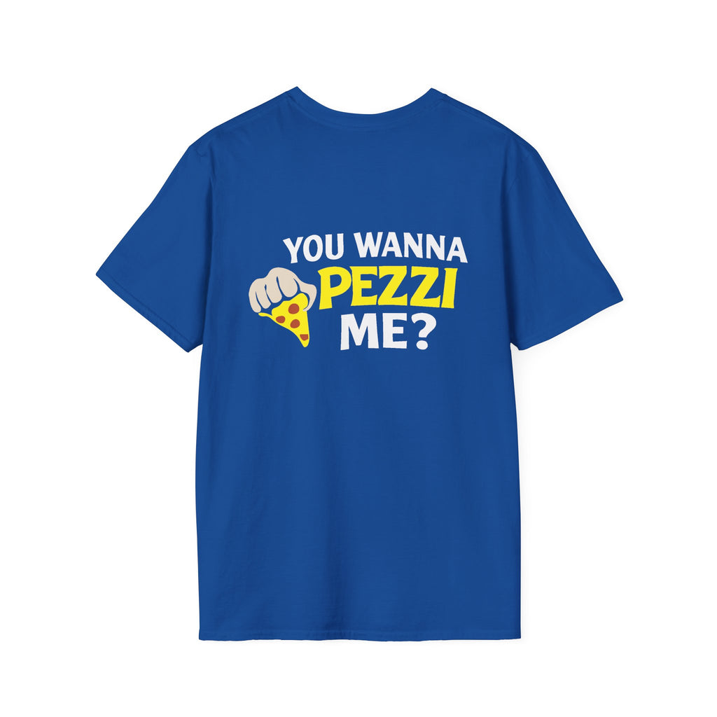 You Wanna Pezzi Me Pizza Tee | You Wanna Pezzi Me T-Shirt