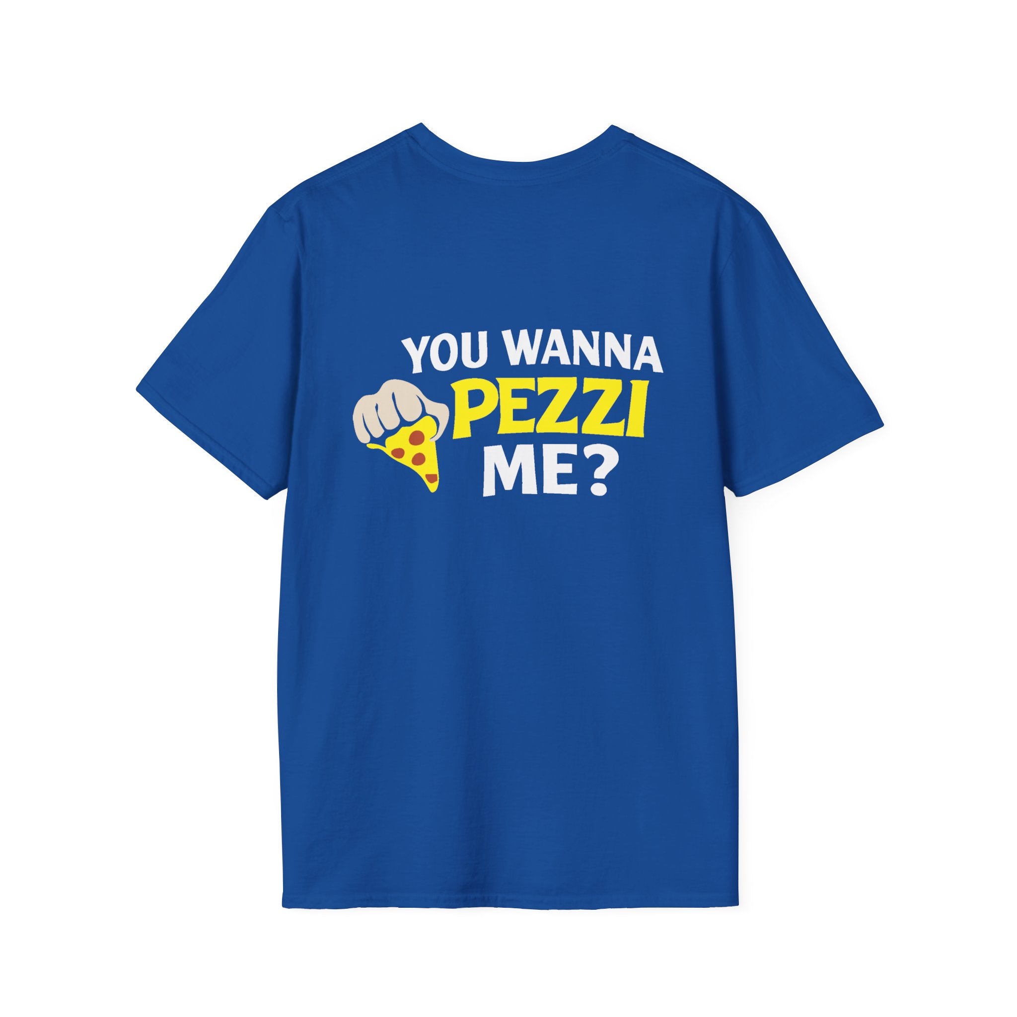You Wanna Pezzi Me Pizza Tee | You Wanna Pezzi Me T-Shirt