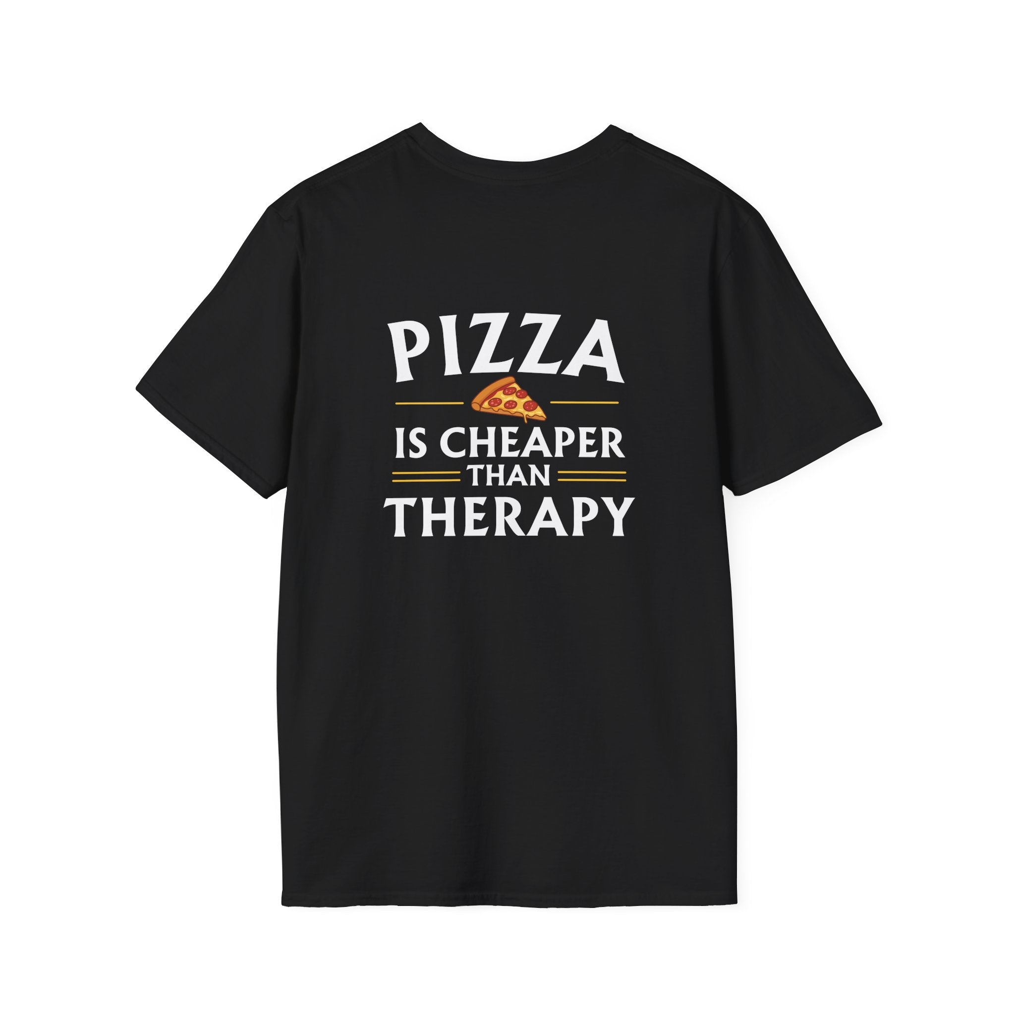 Pizza is Cheaper than Therapy T-Shirt | Saying on Back, Small Chest Emblem
