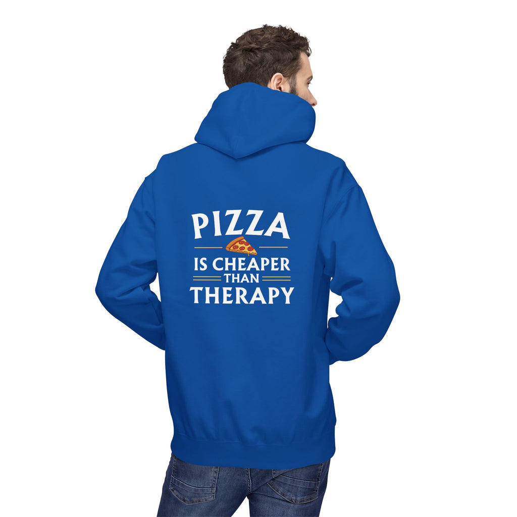 Pizza is Cheaper than Therapy — Quote Hoodie