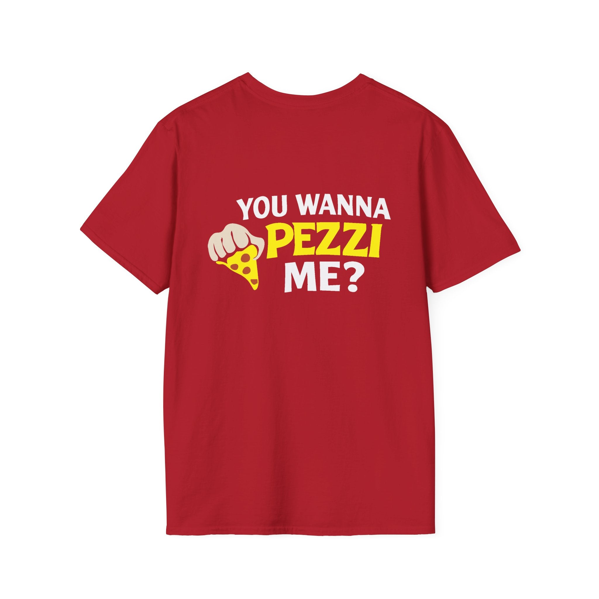 You Wanna Pezzi Me Pizza Tee | You Wanna Pezzi Me T-Shirt