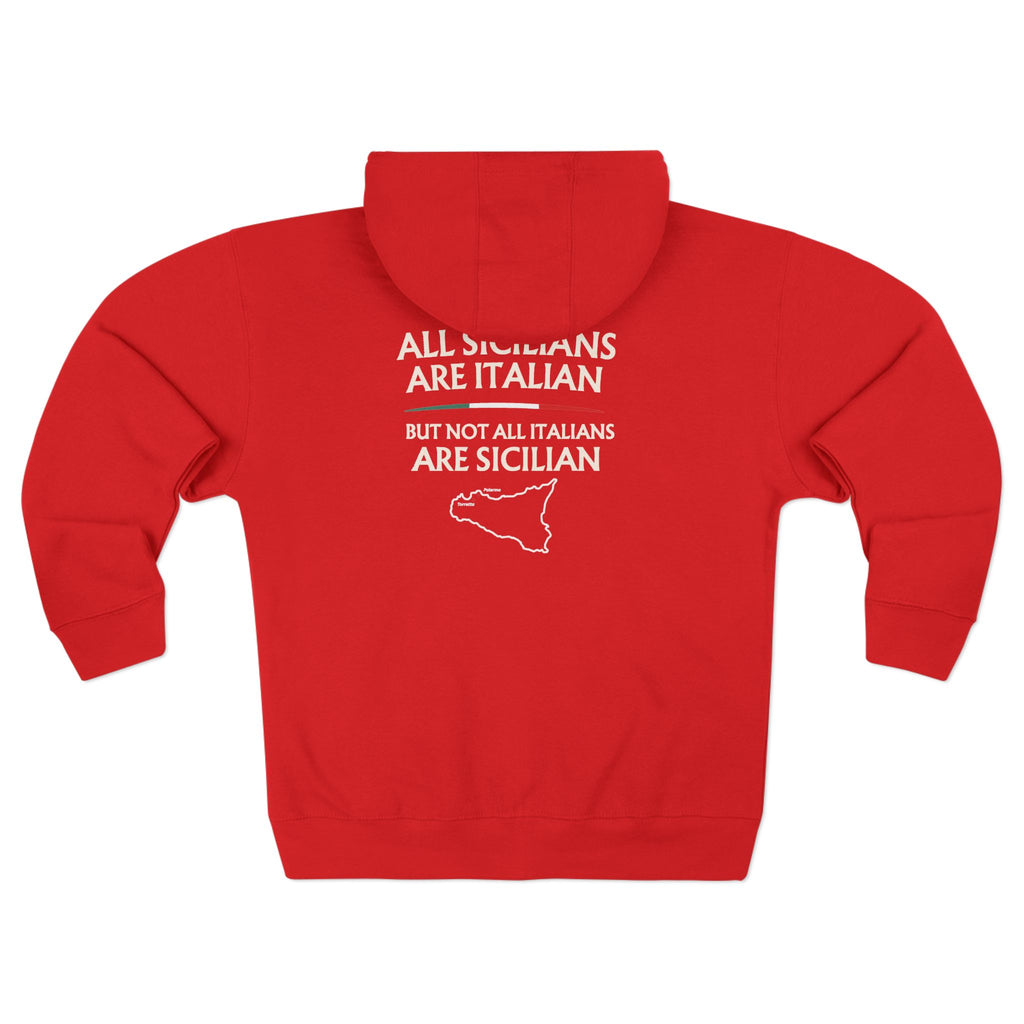 All Sicilians Are Italian But not All Italians are Sicilian I Palermo Torreta Heritage Zip Up Sweatshirt
