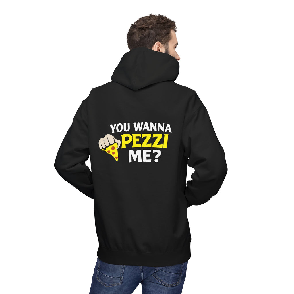 You Wanna Pezzi Me? — Funny Italian Pizza Quote Hoodie