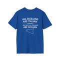Sicilian Pride Quote T-Shirt | All Sicilians Are Italian Palermo /Torretta Heritage