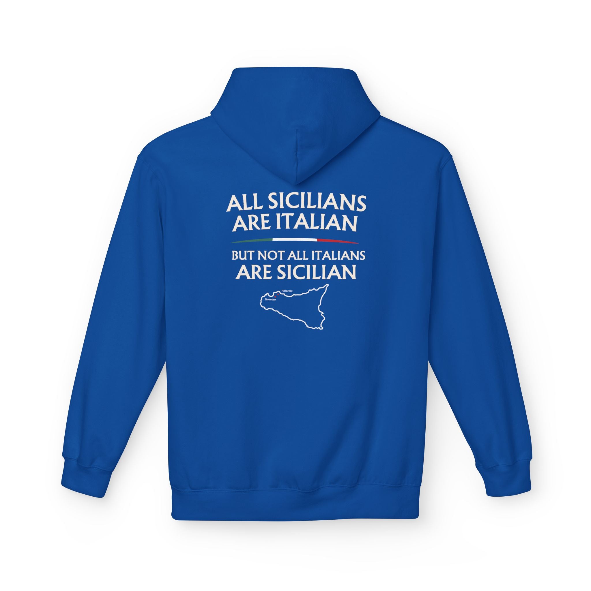 All Sicilians are Italian but not all Italians are Sicilian — Funny Italian Pizza Quote Hoodie
