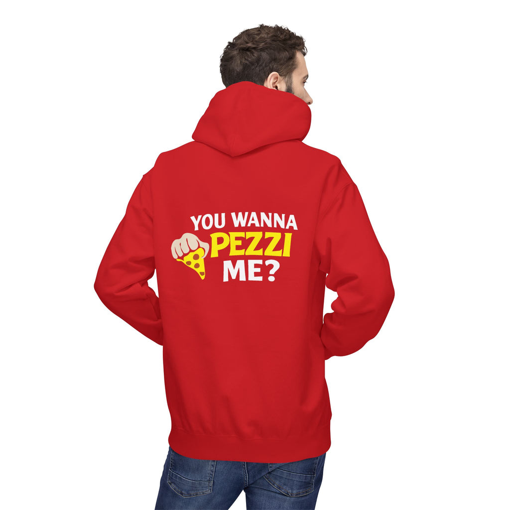 You Wanna Pezzi Me? — Funny Italian Pizza Quote Hoodie